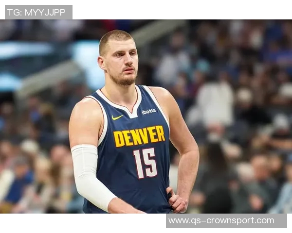 约基奇火热表现助力球队16胜4负圆满完成场均大号三双任务